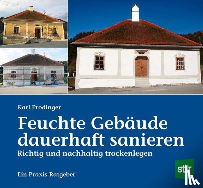 Prodinger, Karl - Feuchte Gebäude dauerhaft sanieren