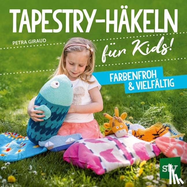 Giraud, Petra - Tapestry-Häkeln für Kids