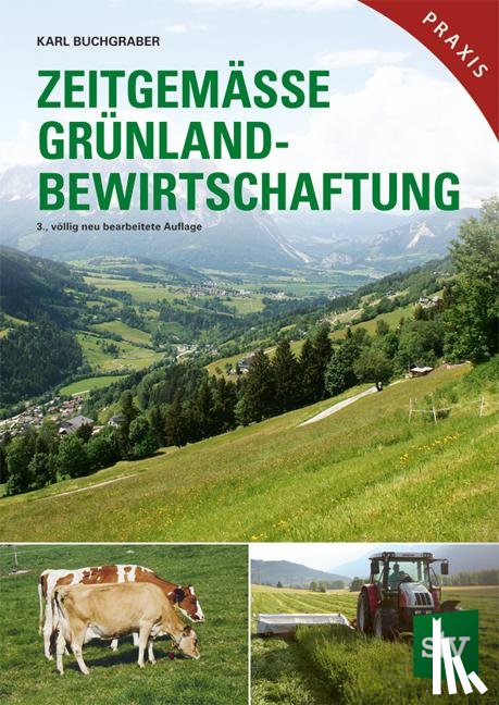 Buchgraber, Karl - Zeitgemäße Grünlandbewirtschaftung