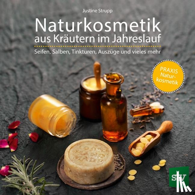 Strupp, Justine - Naturkosmetik aus Kräutern im Jahreslauf