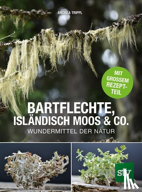 Trippl, Andrea - Bartflechte, Isländisch Moos & Co.