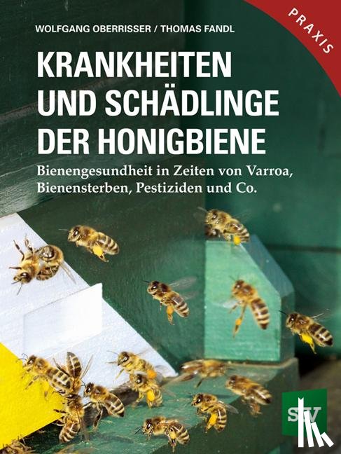 Oberrisser, Wolfgang, Fandl, Thomas - Krankheiten und Schädlinge der Honigbiene