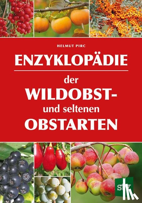 Pirc, Helmut - Enzyklopädie der Wildobst- und seltenen Obstarten