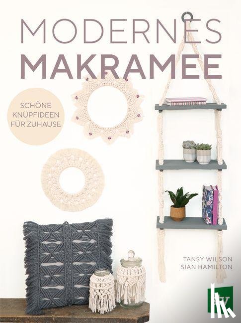 Wilson, Tansy, Hamilton, Sian - Modernes Makramee