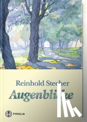 Stecher, Reinhold - Augenblicke