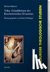 Bäumer, Bettina - Trika: Grundthemen des kaschmirischen S´ivaismus