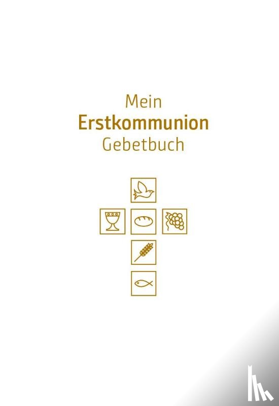  - Mein Erstkommunion-Gebetbuch. Sonderausgabe