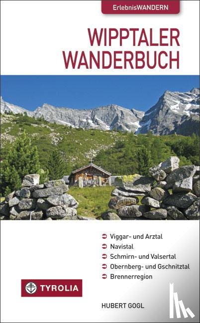 Gogl, Hubert - Das Wipptaler Wanderbuch