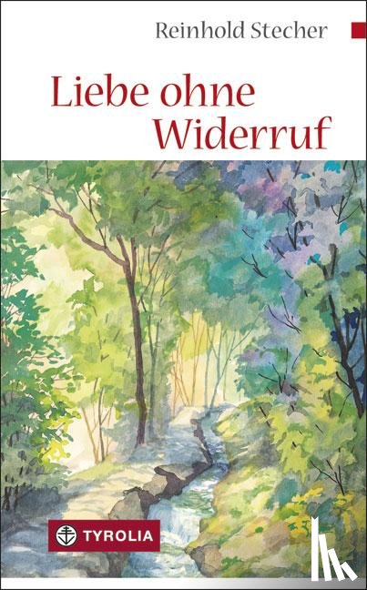 Stecher, Reinhold - Liebe ohne Widerruf