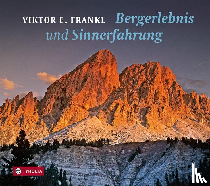 Frankl, Viktor E. - Bergerlebnis und Sinnerfahrung