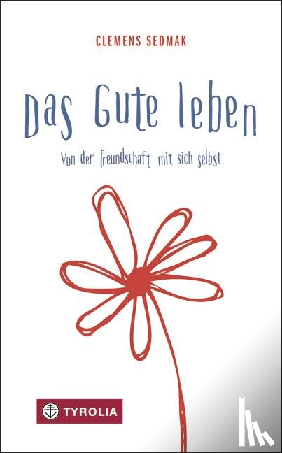 Sedmak, Clemens - Das Gute leben