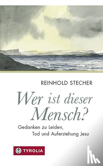 Stecher, Reinhold - Wer ist dieser Mensch?