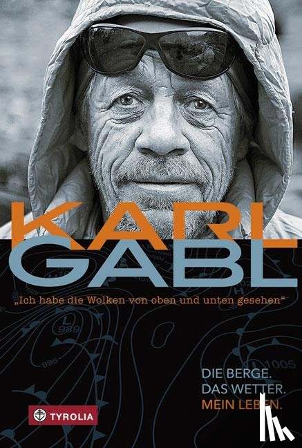 Gabl, Karl - Ich habe die Wolken von oben und unten gesehen