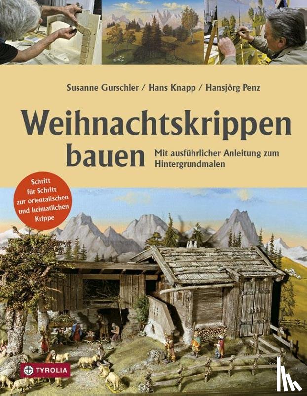 Gurschler, Susanne, Knapp, Hans, Penz, Hansjörg - Weihnachtskrippen bauen