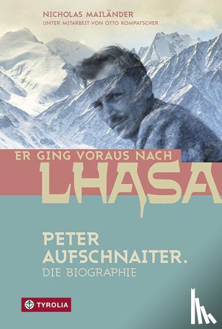 Mailänder, Nicholas - Er ging voraus nach Lhasa