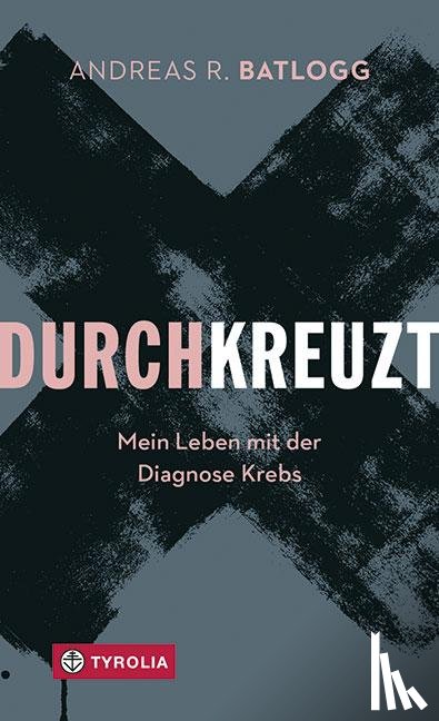 Batlogg, Andreas R. - Durchkreuzt