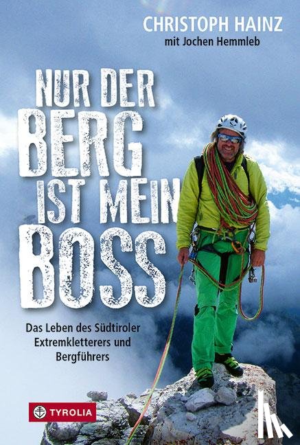 Hainz, Christoph, Hemmleb, Jochen - Nur der Berg ist mein Boss