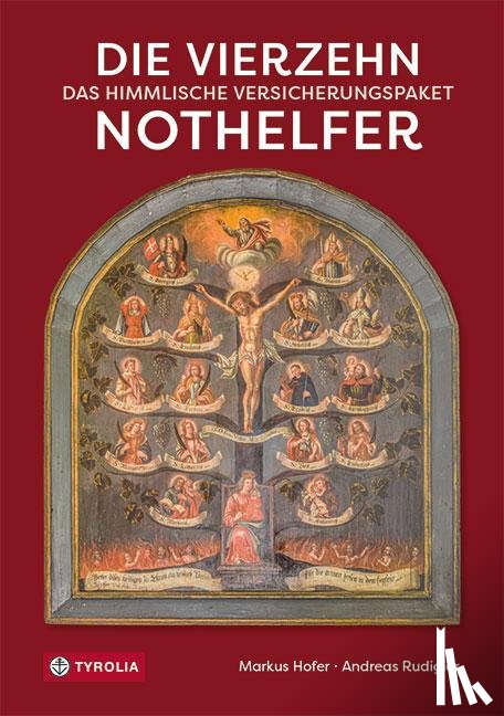 Hofer, Markus, Rudigier, Andreas - Die Vierzehn Nothelfer