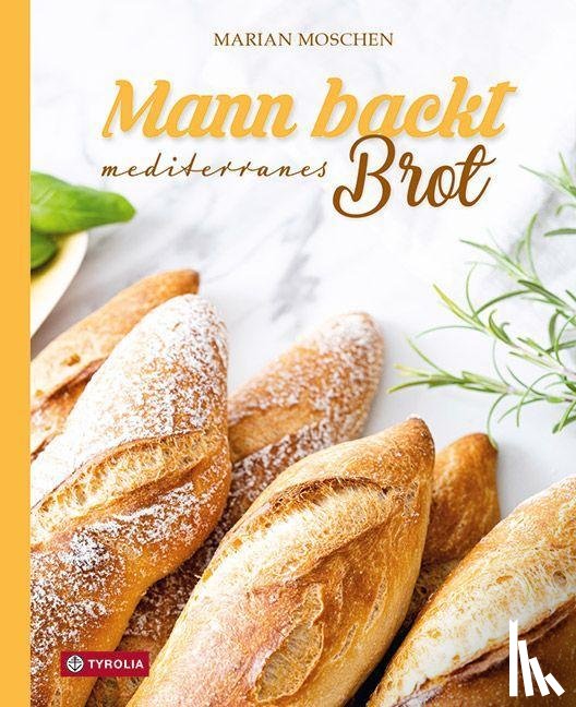 Moschen, Marian - Mann backt mediterranes Brot