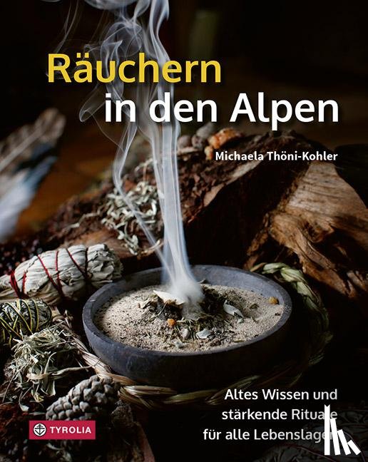 Thöni-Kohler, Michaela - Räuchern in den Alpen