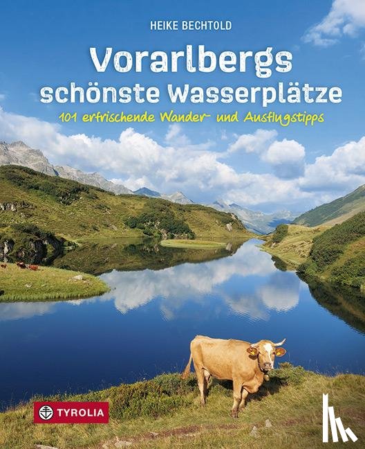 Bechtold, Heike - Vorarlbergs schönste Wasserplätze