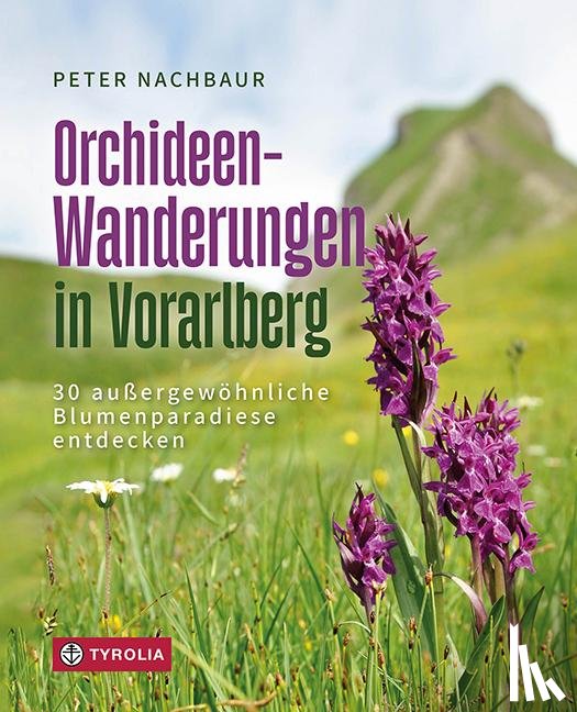 Nachbaur, Peter - Orchideen-Wanderungen in Vorarlberg