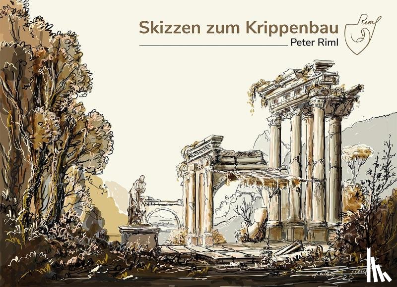 Riml, Peter - Skizzen zum Krippenbau