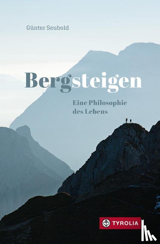 Seubold, Günter - Bergsteigen - Eine Philosophie des Lebens