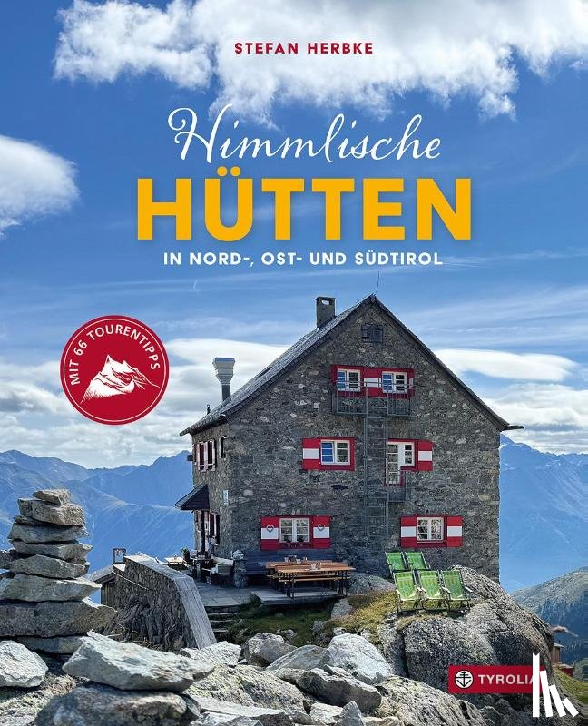 Herbke, Stefan - Himmlische Hütten in Nord-, Ost- und Südtirol