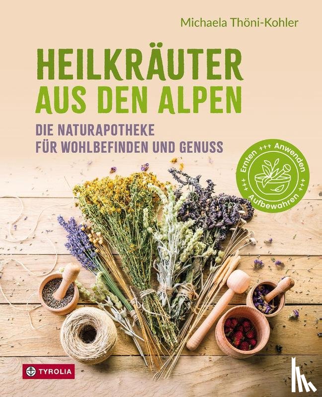 Thöni-Kohler, Michaela - Heilkräuter aus den Alpen