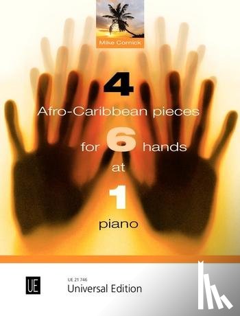 Cornick, Mike - 4 Afro-Caribbean Pieces for 6 Hands at 1 piano