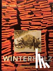 Mooslechner, Walter - Winterholz