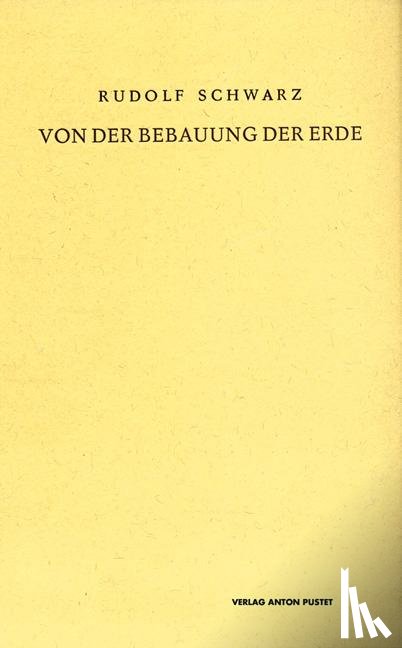 Schwarz, Rudolf - Von der Bebauung der Erde