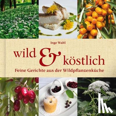 Waltl, Inge - Wild & Köstlich