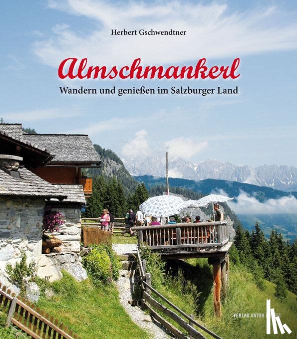 Gschwendtner, Herbert - Almschmankerl