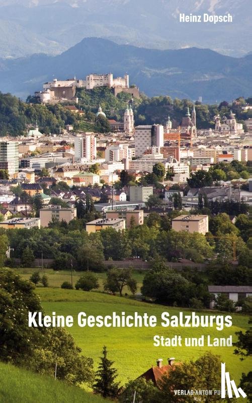 Dopsch, Heinz - Kleine Geschichte Salzburgs