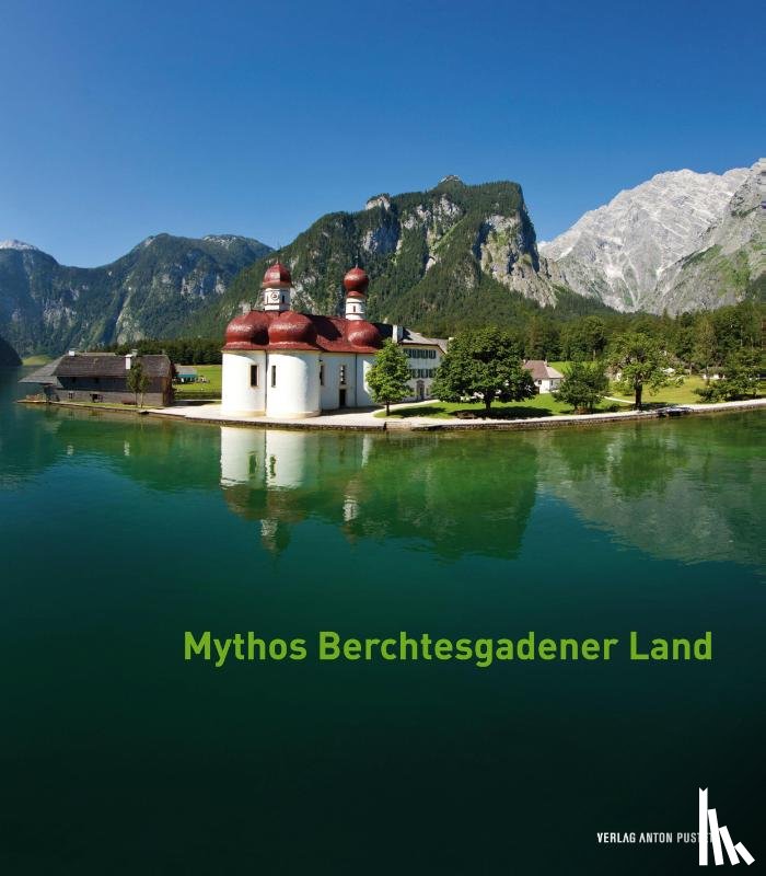 Metzner, Ulrich - Mythos Berchtesgadener Land