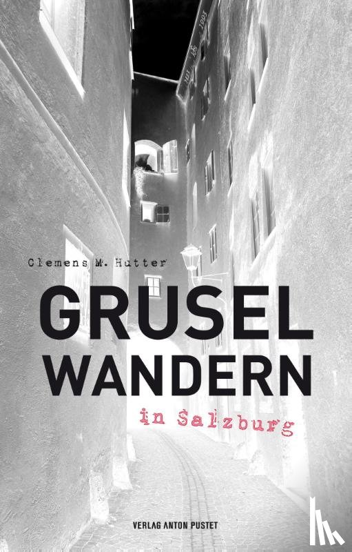 Hutter, Clemens M. - Gruselwandern in Salzburg