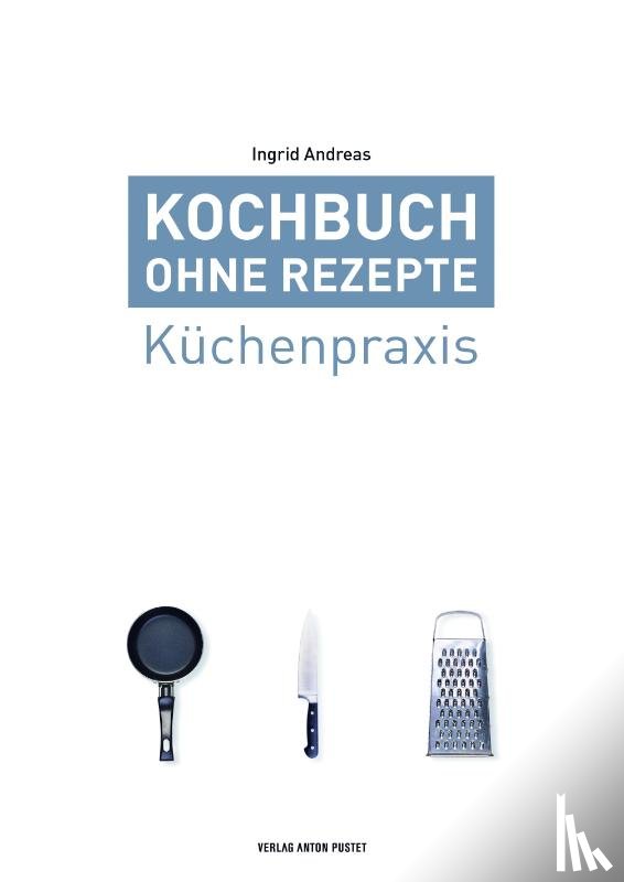Andreas, Ingrid - Kochbuch ohne Rezepte, Band 1