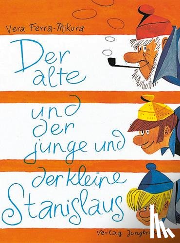 Ferra-Mikura, Vera - Der alte und der junge und der kleine Stanislaus