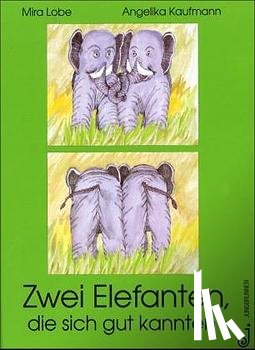 Lobe, Mira, Kaufmann, Angelika - Zwei Elefanten, die sich gut kannten