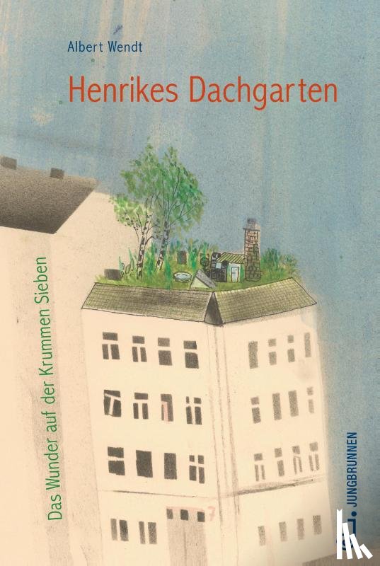 Wendt, Albert - Henrikes Dachgarten