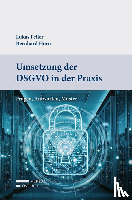 Feiler, Lukas, Horn, Bernhard - Umsetzung der DSGVO in der Praxis