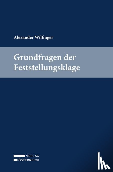 Wilfinger, Alexander - Grundfragen der Feststellungsklage