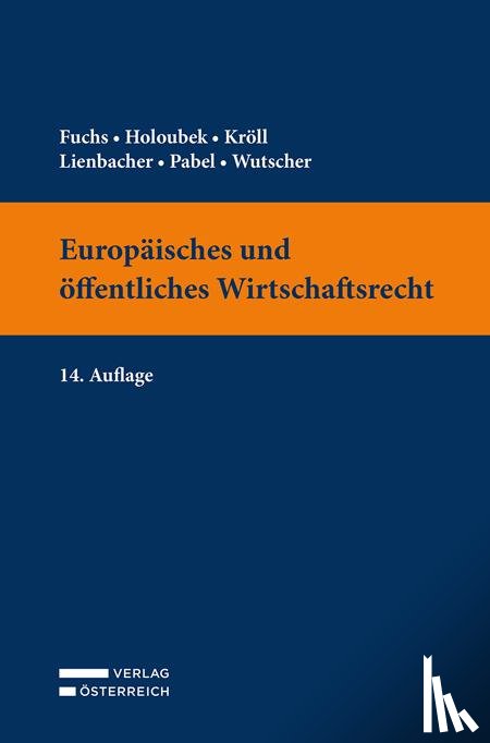 Fuchs, Claudia, Holoubek, Michael, Kröll, Thomas, Lienbacher, Georg - Europäisches und öffentliches Wirtschaftsrecht