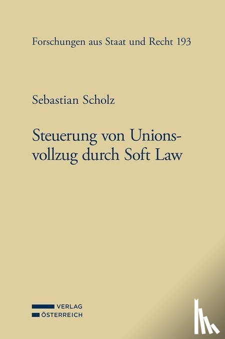 Scholz, Sebastian - Steuerung von Unionsvollzug durch Soft Law