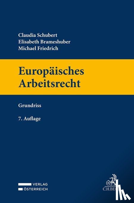 Schubert, Claudia, Brameshuber, Elisabeth, Friedrich, Michael - Europäisches Arbeitsrecht