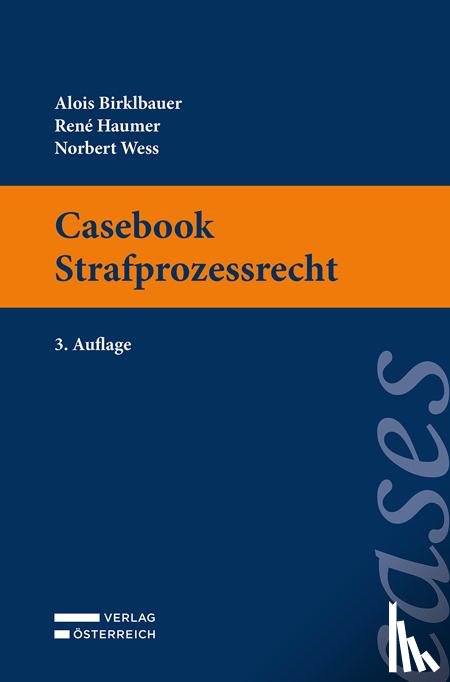 Birklbauer, Alois, Haumer, René, Wess, Norbert - Casebook Strafprozessrecht
