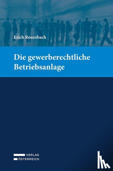 Rosenbach, Erich - Die gewerberechtliche Betriebsanlage