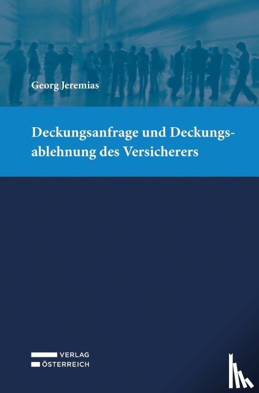Jeremias, Georg - Deckungsanfrage und Deckungsablehnung des Versicherers